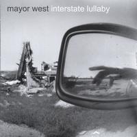 Mayor West Interstate Lullaby