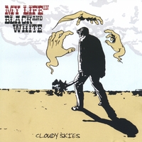 My Life in Black and White Cloudy Skies